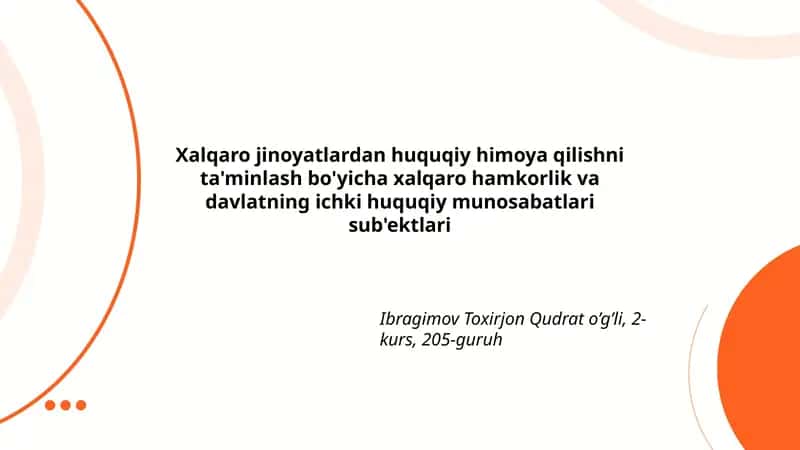Xalqaro jinoyatlardan huquqiy himoya qilishni ta'minlash bo'yicha xalqaro hamkorlik va davlatning ichki huquqiy munosabatlari sub'ektlari