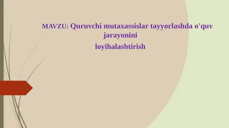 Quruvchi mutaxassislar tayyorlashda o'quv jarayonini loyihalashtirish