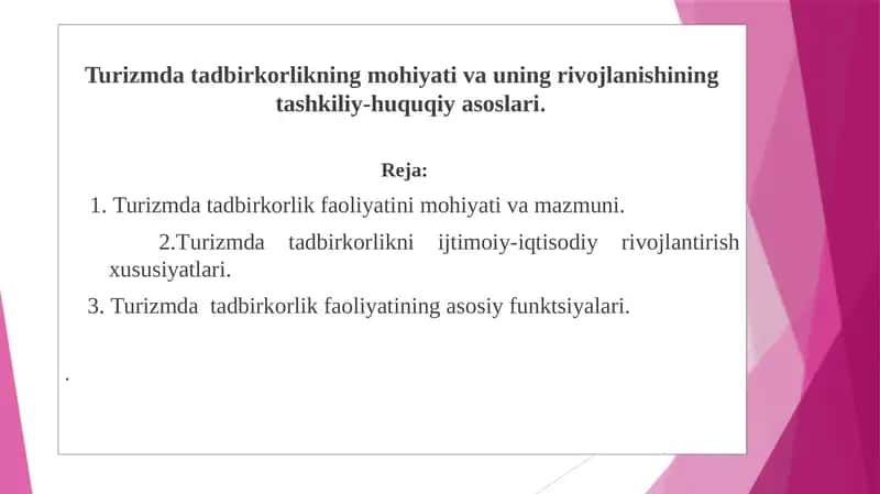 Turizmda tadbirkorlikning mohiyati va uning rivojlanishining tashkiliy-huquqiy asoslari