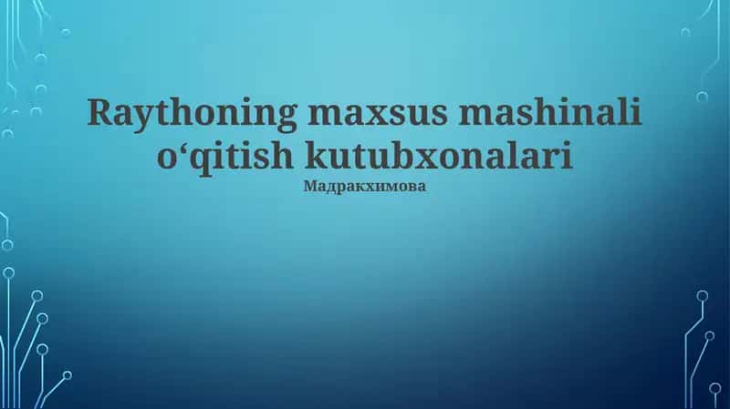 Raythoning maxsus mashinali oʻqitish kutubxonalari