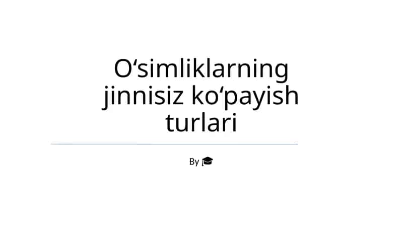 O‘simliklarning jinnisiz ko‘payish turlari