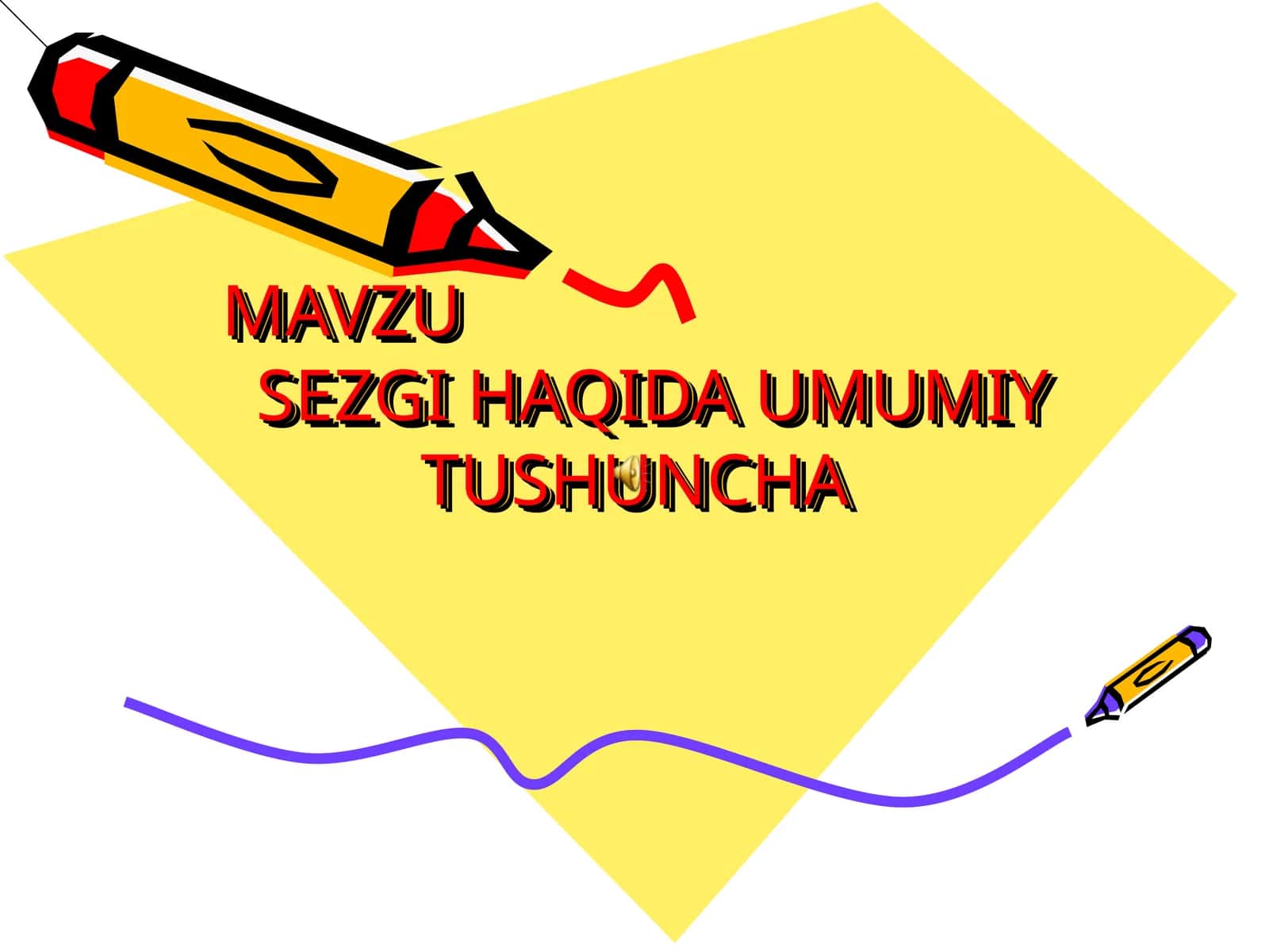 SEZGI HAQIDA UMUMIY TUSHUNCHA