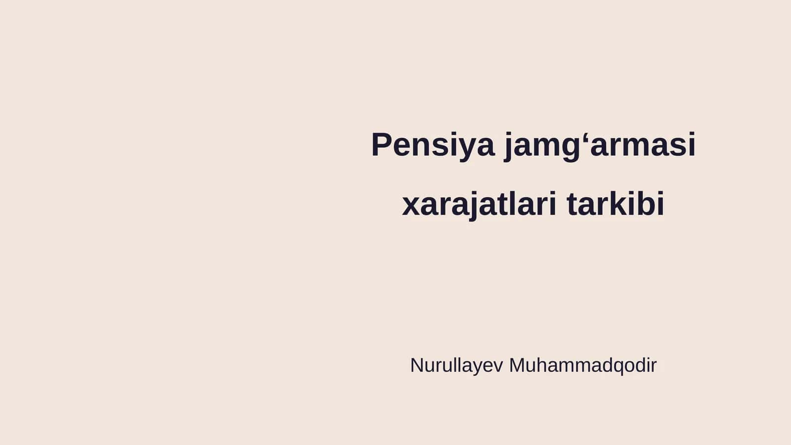 Pensiya jamg‘armasi xarajatlari tarkibi