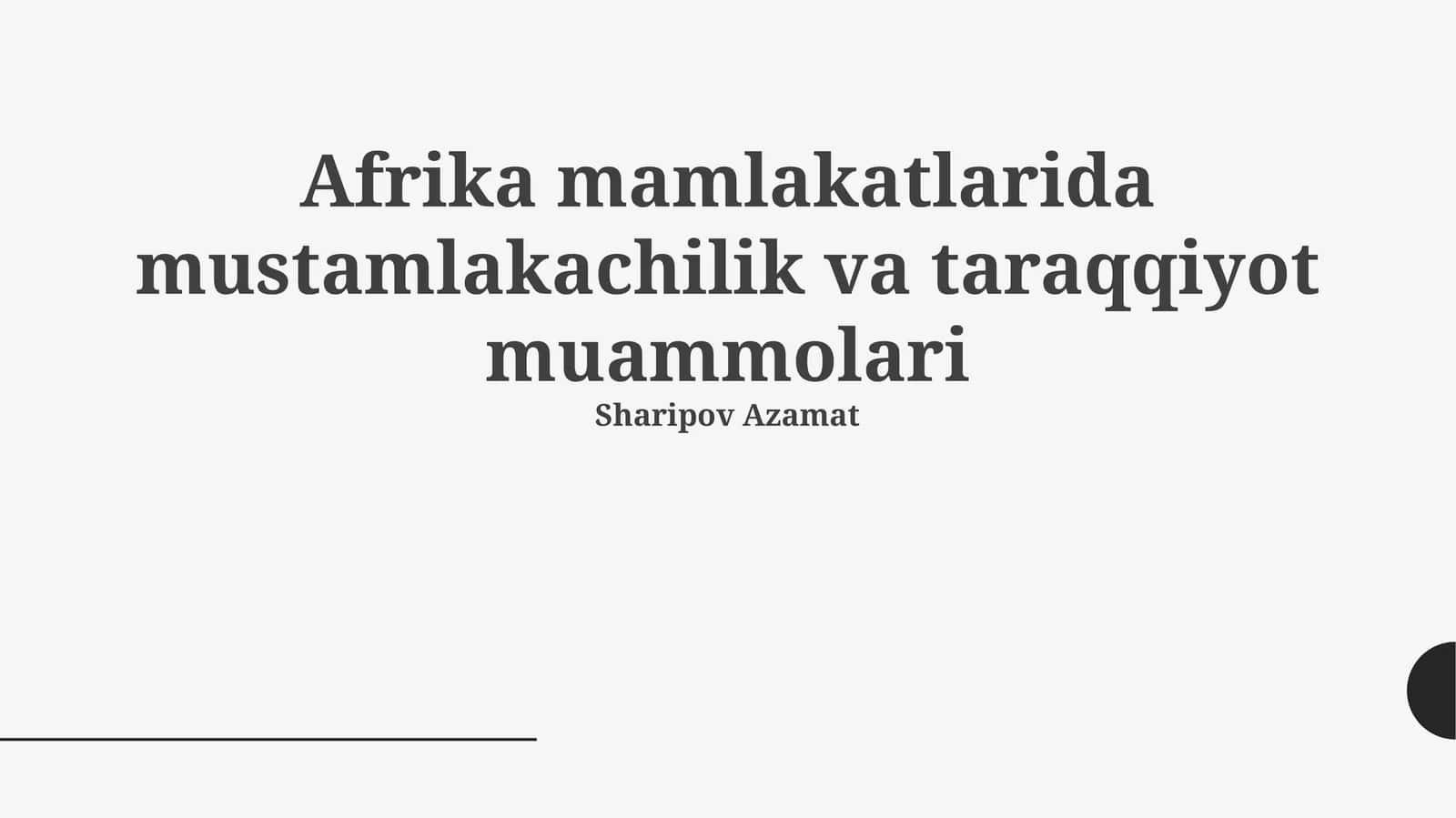 Afrika mamlakatlarida mustamlakachilik va taraqqiyot muammolari