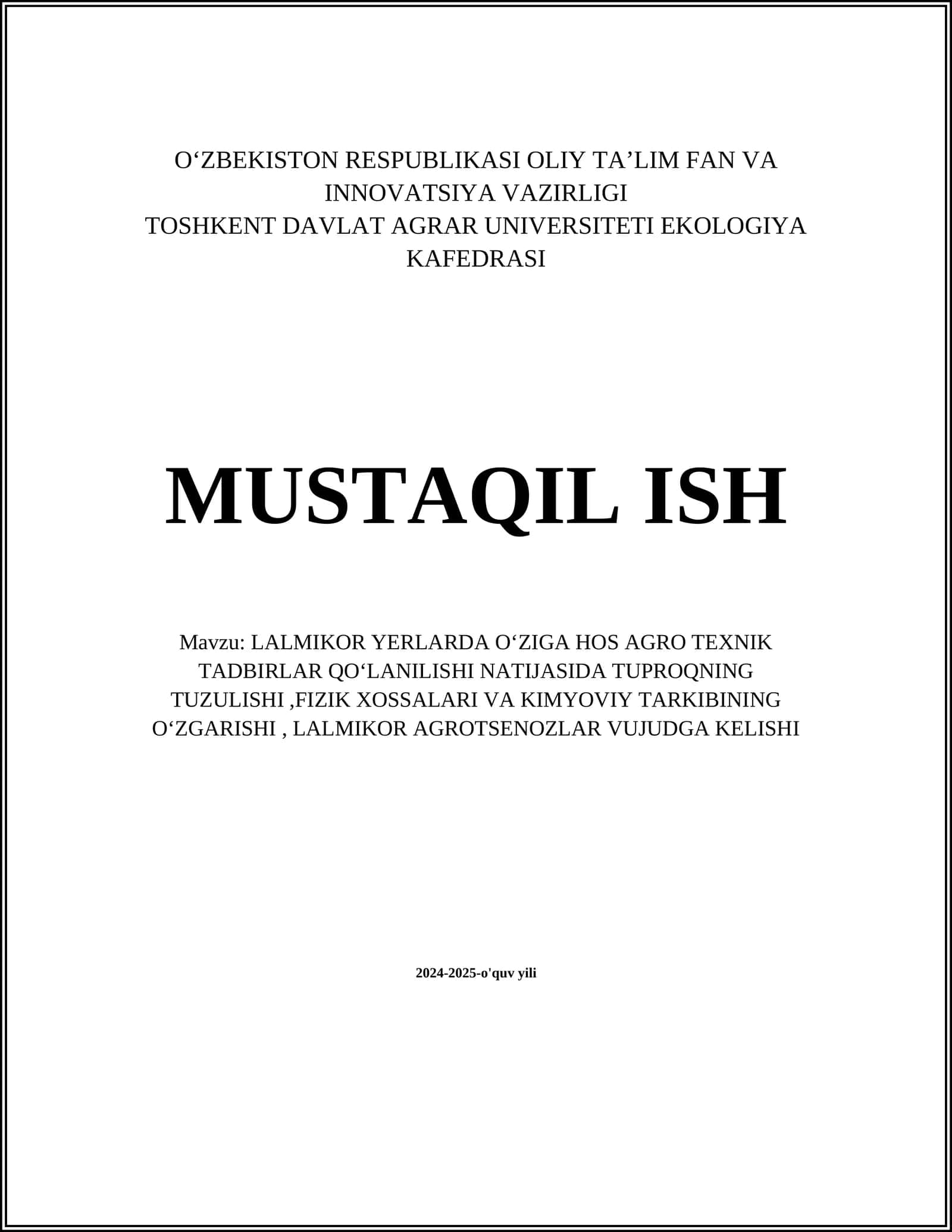 LALMIKOR YERLARDA OʻZIGA HOS AGRO TEXNIK TADBIRLAR QOʻLANILISHI NATIJASIDA TUPROQNING TUZULISHI,FIZIK XOSSALARI VA KIMYOVIY TARKIBINING OʻZGARISHI, LALMIKOR AGROTSENOZLAR VUJUDGA KELISHI