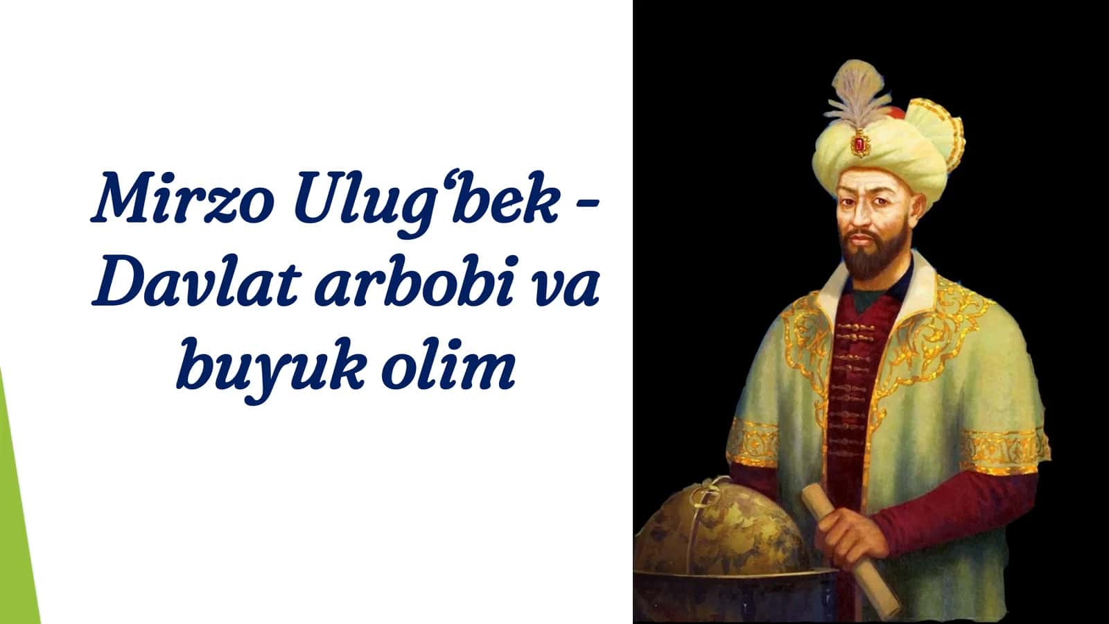 Mirzo Ulug‘bek - Davlat arbobi va buyuk olim
