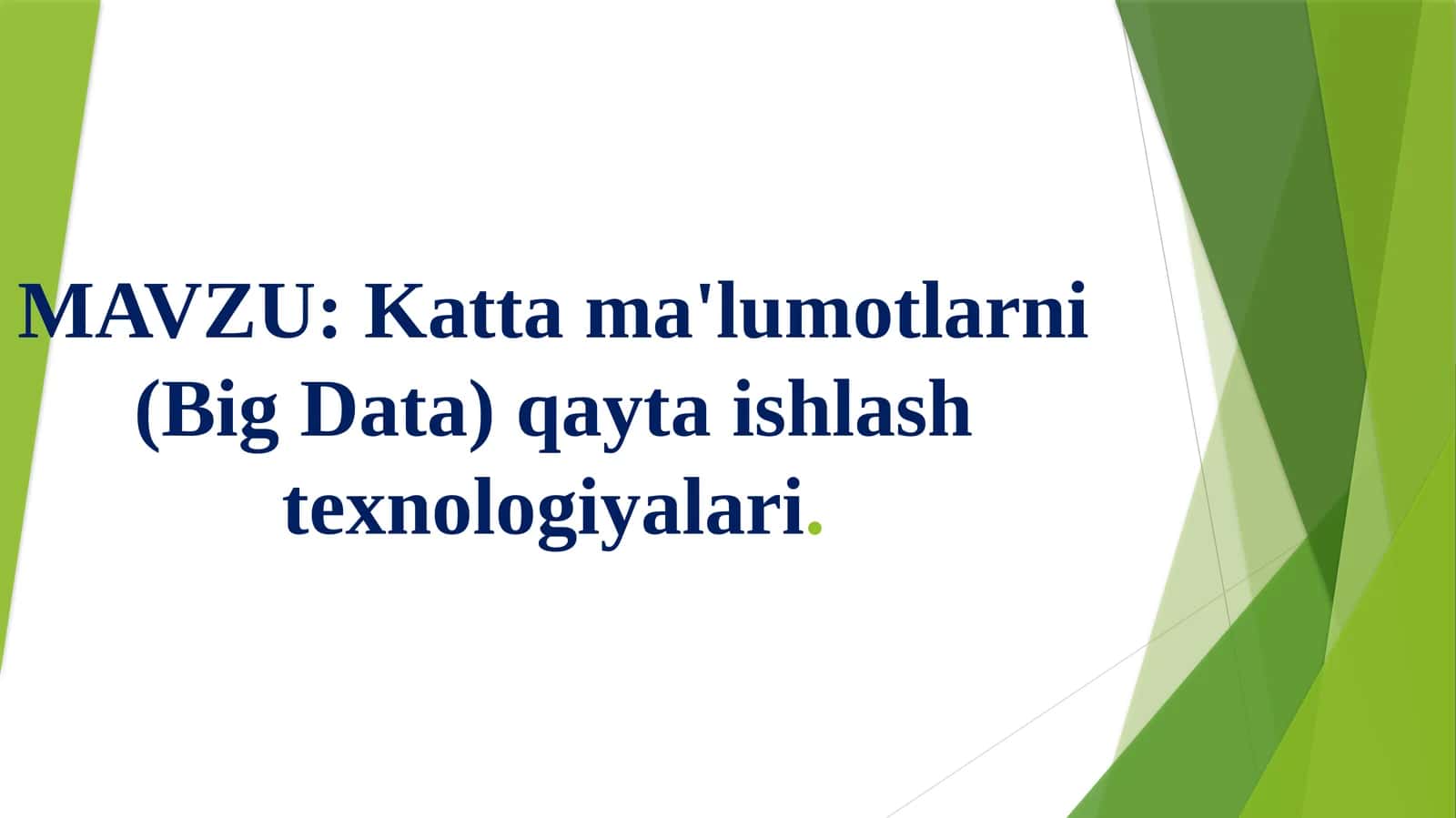 Kattama'lumotlarni(Big Data)qaytaishlash texnologiyalari