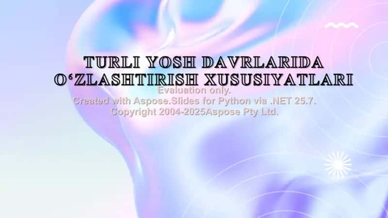 TURLI YOSH DAVRLARIDA O‘ZLASHTIRISH XUSUSIYATLARI