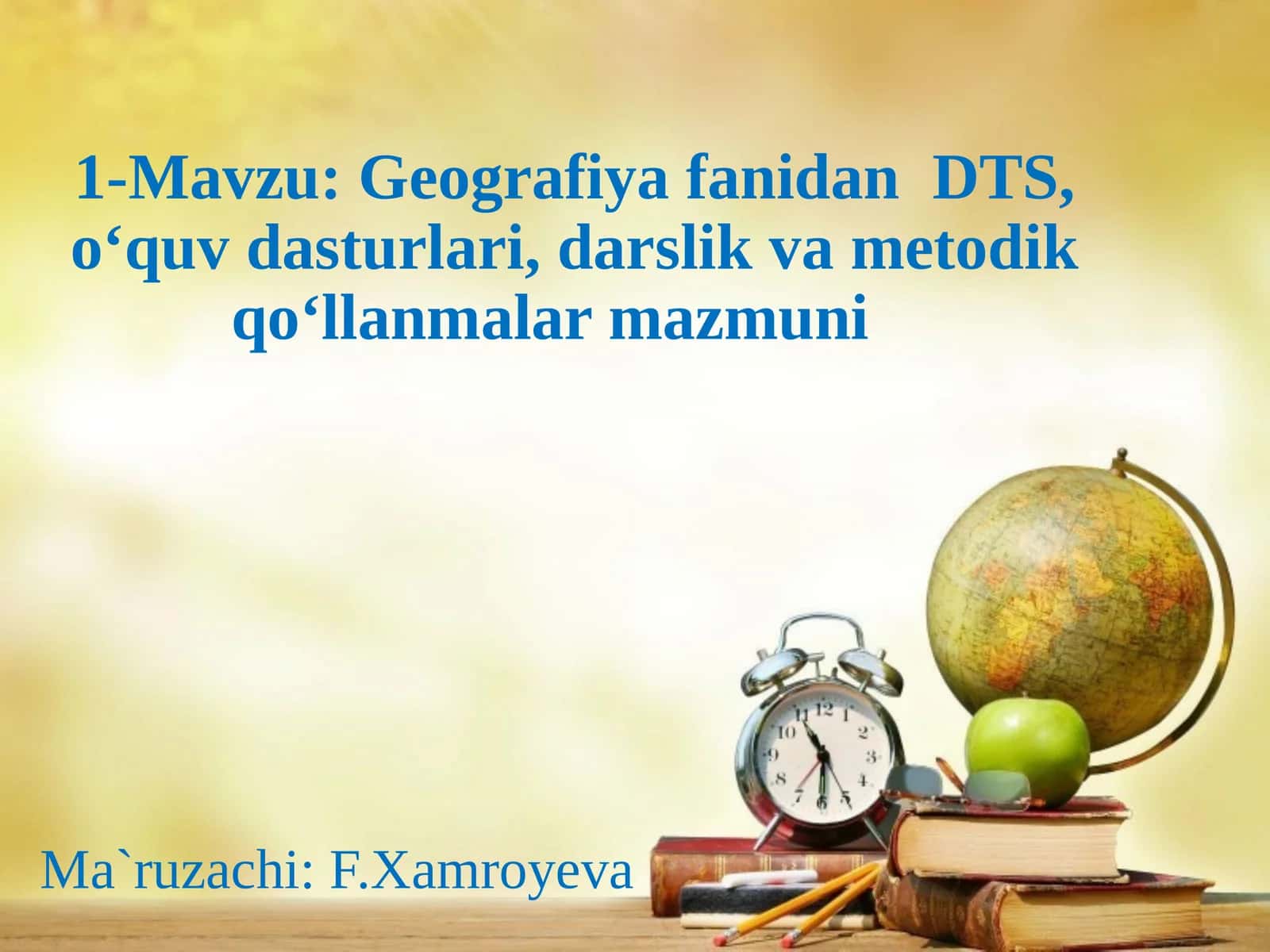 Geografiyafanidan DTS, o‘quv dasturlari, darslik va metodik qo‘llanmalar mazmuni