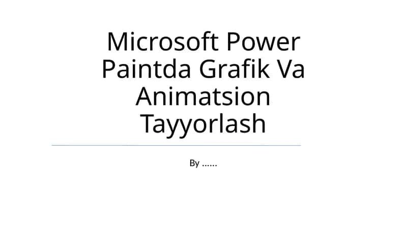 Microsoft Power Paintda Grafik Va Animatsion Tayyorlash