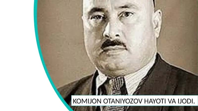 KOMIJON OTANIYOZOV HAYOTI VA IJODI
