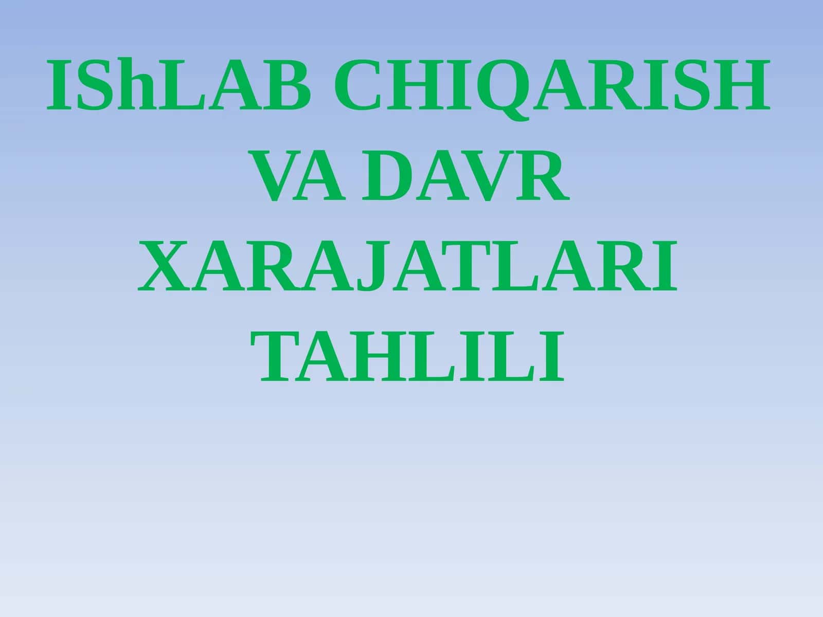 Ishlabchiqarish va Davr Xarajatlari Tahlili