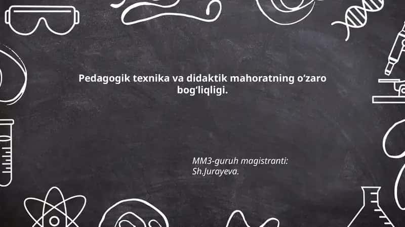 Pedagogik texnika va didaktik mahoratning oʻzaro bogʻliqligi