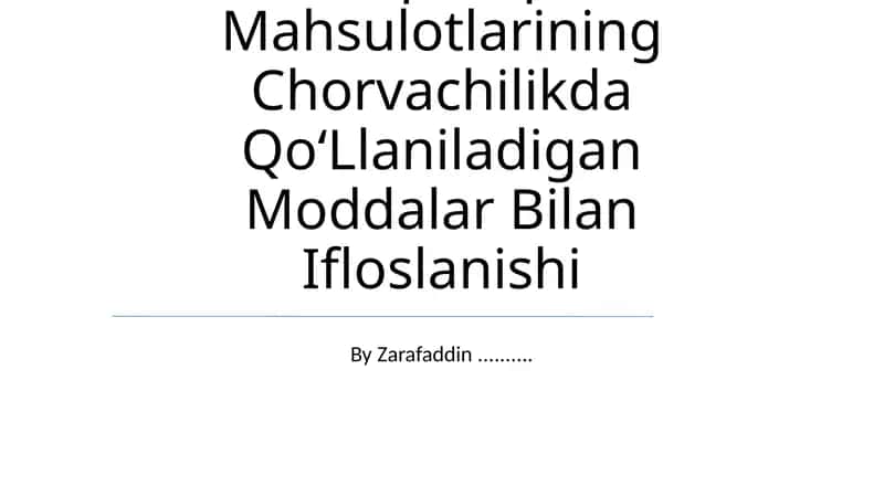 Oziq-Ovqat Mahsulotlarining Chorvachilikda QoʻLlaniladigan Moddalar Bilan Ifloslanishi