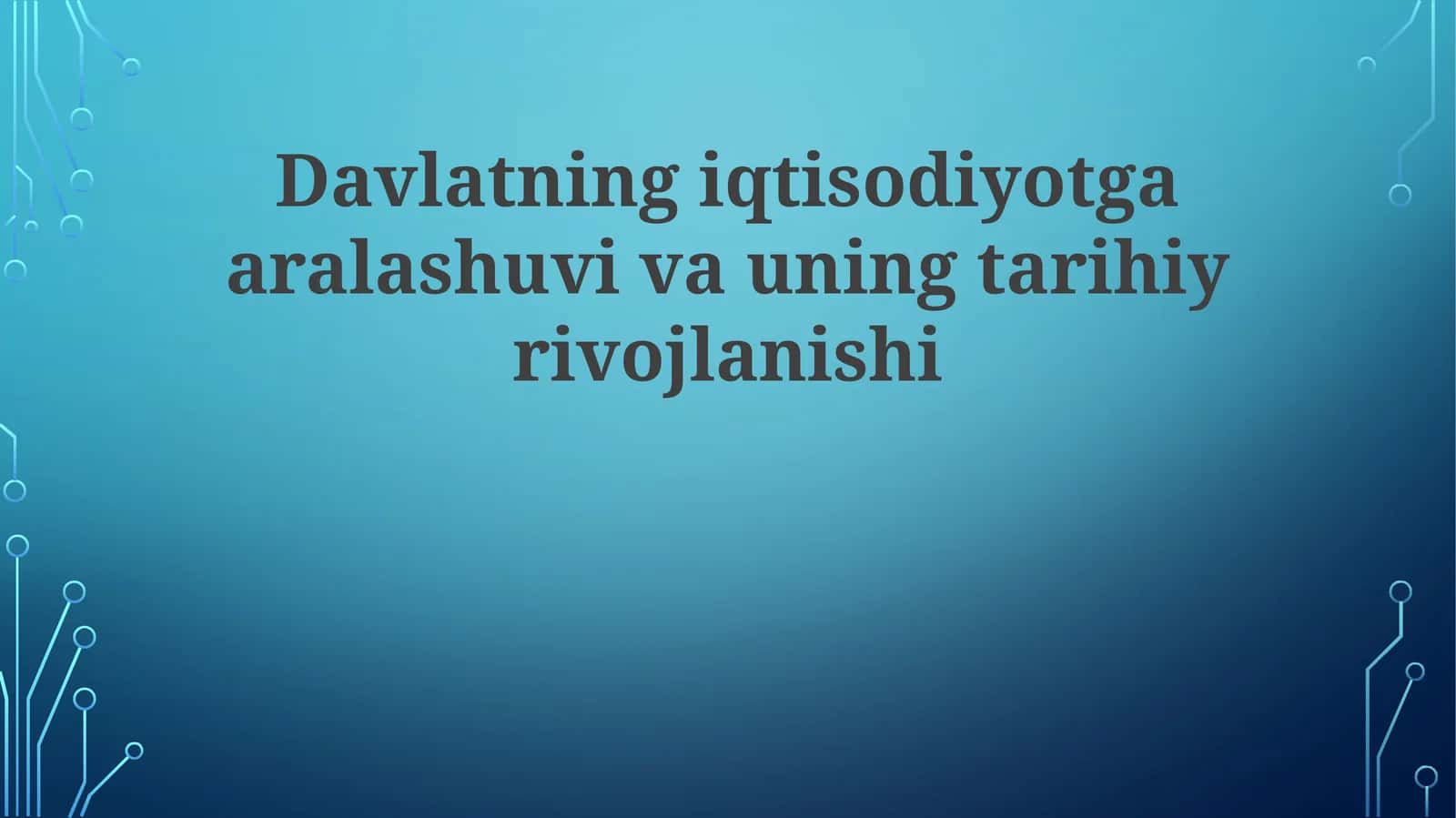 Davlatning iqtisodiyotga aralashuvi va uning tarixiy rivojlanishi