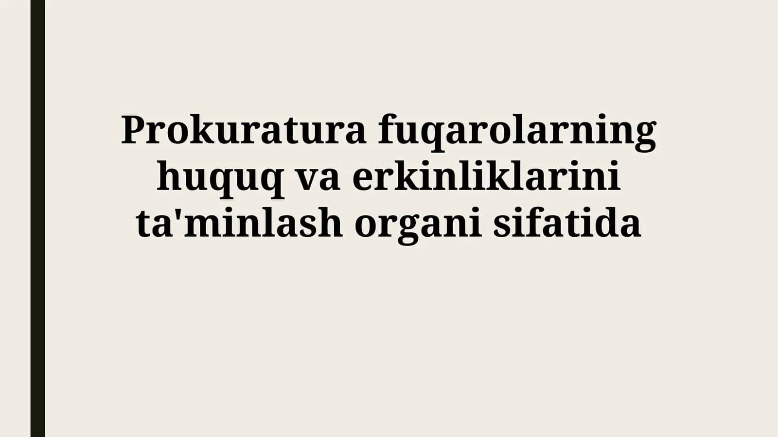 Prokuratura fuqarolarning huquq va erkinliklarini ta'minlashorganisifatida