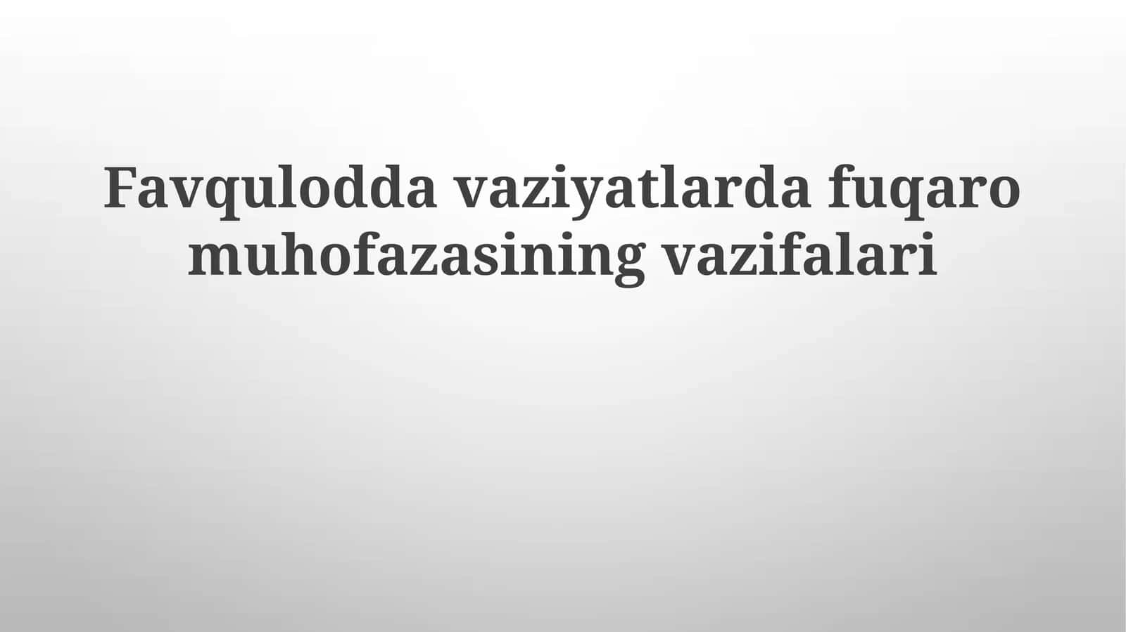 Favquloddavaziyatlardafuqaromuhofazasiningvazifalari