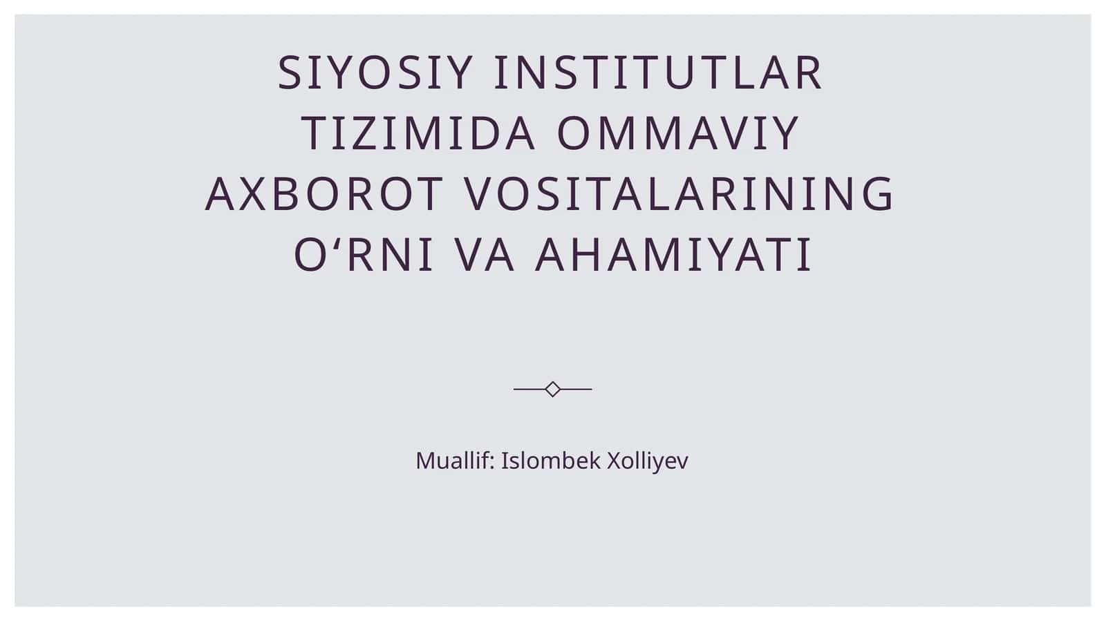 Axborot vositalarining siyosiy institutlar tizimida o'rnini va ahamiyatini tushuntirish