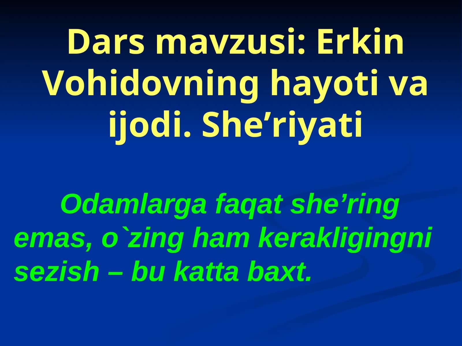 Erkin Vohidovning hayoti va ijodi. She’riyati