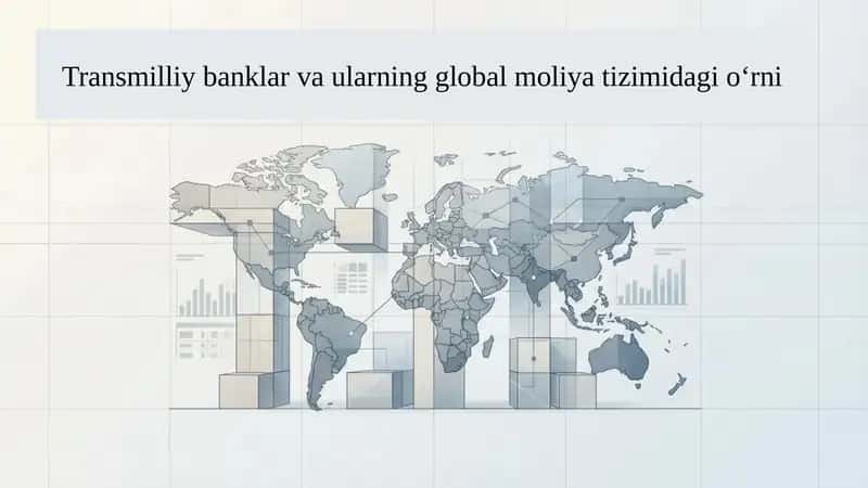 Transmilliy banklar va ularning global moliya tizimidagi o'rni