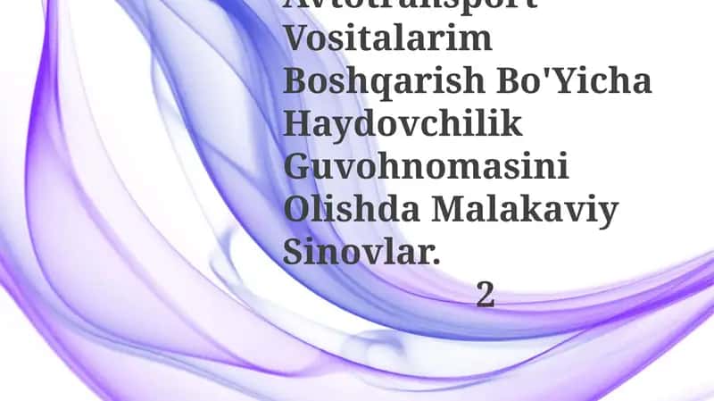 Avtotransport Vositalarim Boshqarish Bo'Yicha Haydovchilik Guvohnomasini Olishda Malakaviy Sinovlar