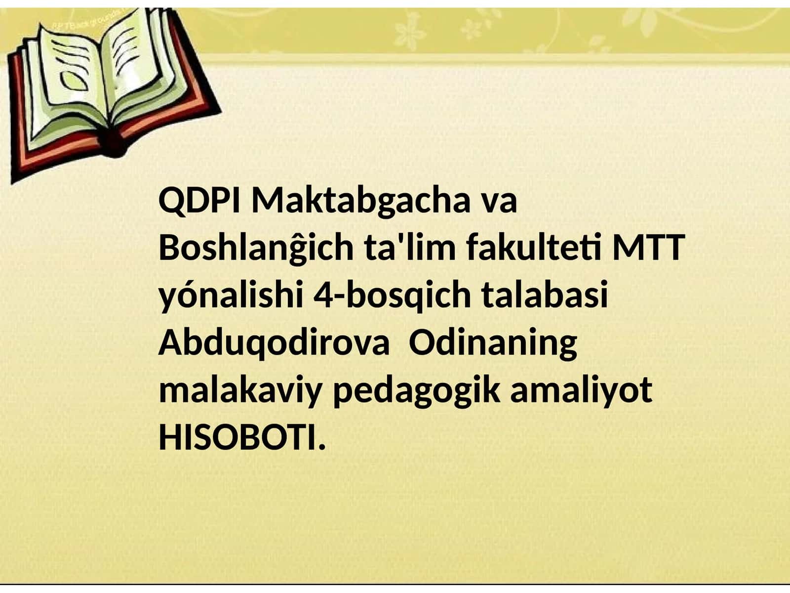 Abduqodirova Odina malakaviy pedagogika amaliyoti HISOBOTI