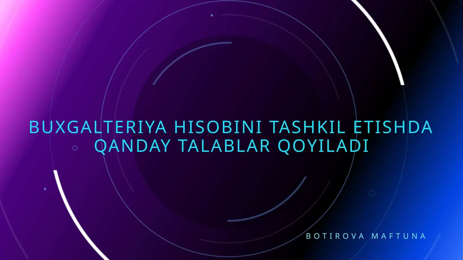 Buxgalteriya hisobini tashkil etishda qanday talablar qo'yiladi