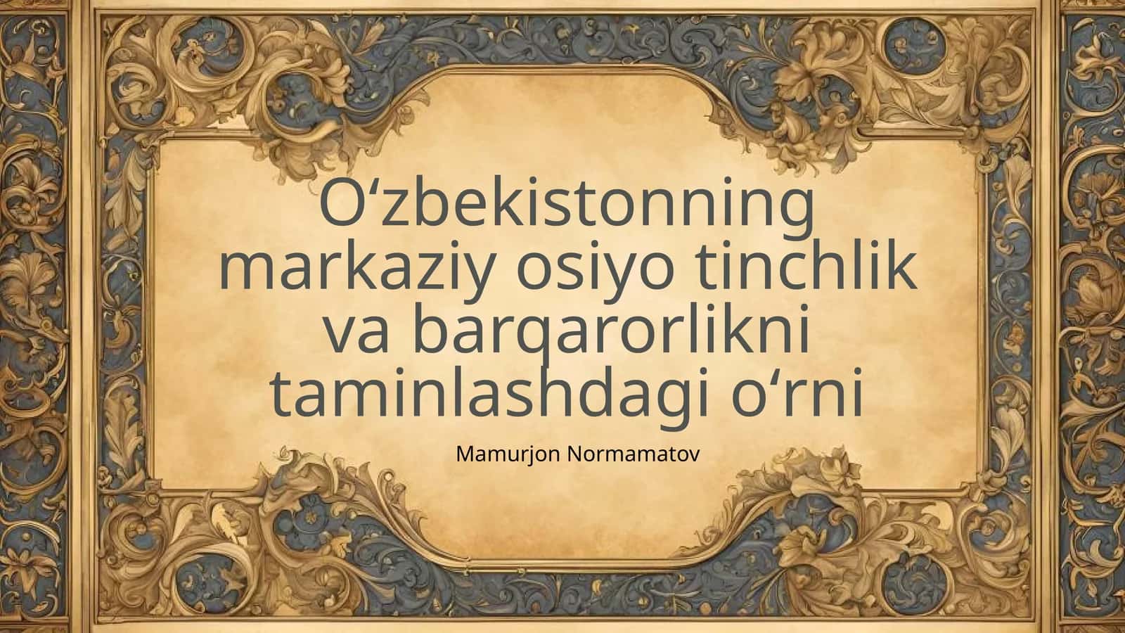 Oʻzbekistonning markaziy osiyo tinchlik va barqarorlikni taminlashdagi oʻrni