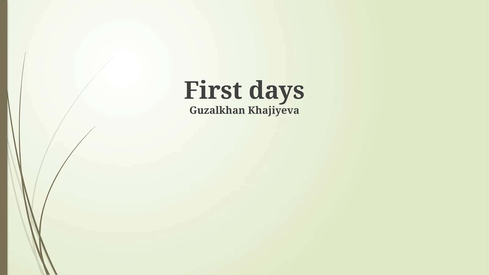 First days