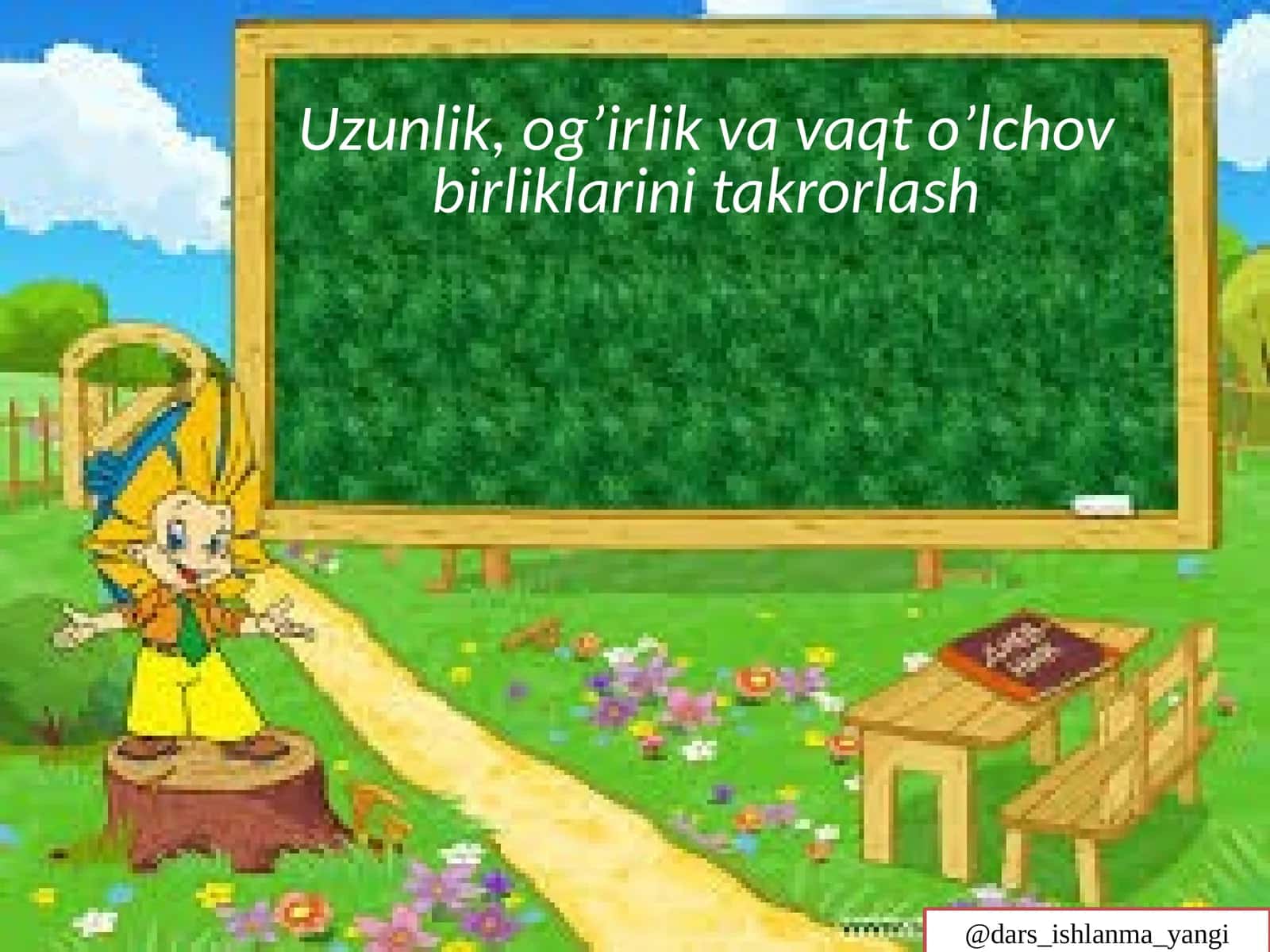 4-sinf Matematikadan 'Uzunlik, og'irlik va vaqt o'lchov birliklarini takrorlash' dars ishlanmasi