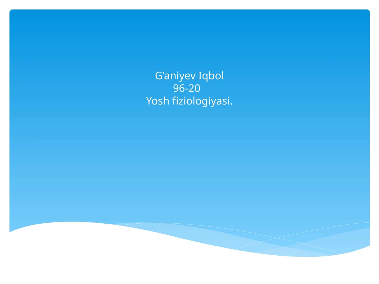 Iqbol96-20Yosh fiziologiyаsi