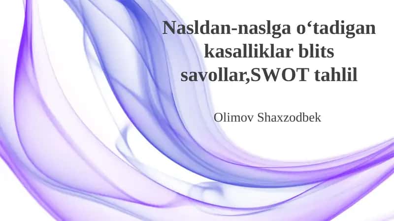 Nasldan-naslga oʻtadigan kasalliklar blits savollar,SWOT tahlil