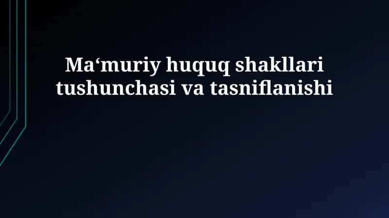 Ma'muriy huquq shakllari tushunchasi va tasniflanishi