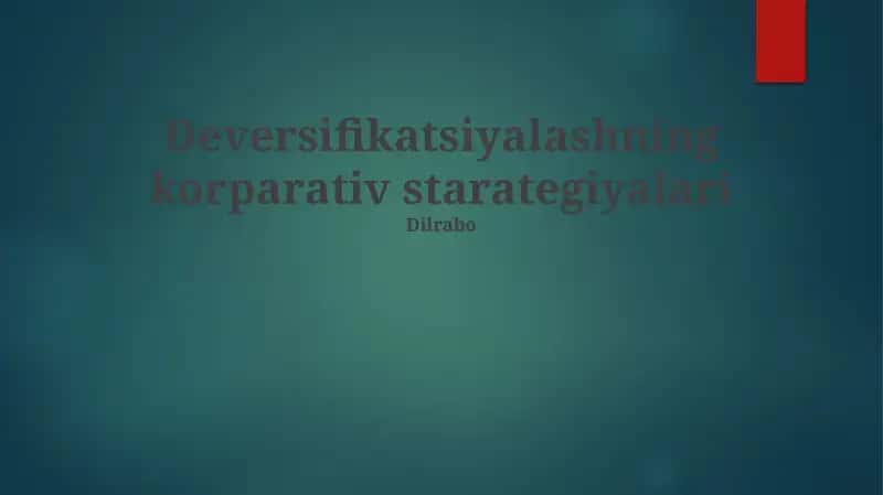 Deversifikatsiyalashning korparativ starategiyalari