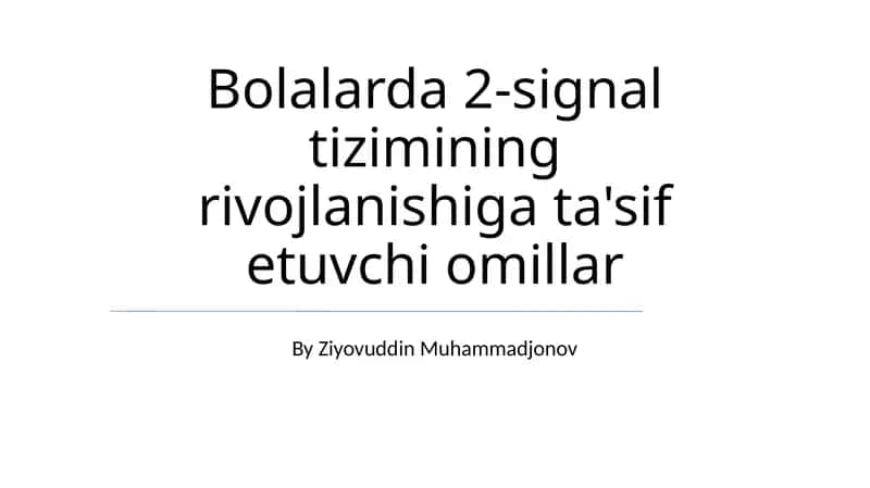Bolalarda 2-signal tizimining rivojlanishiga ta'sif etuvchi omillar
