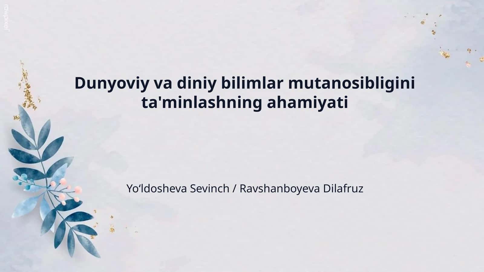 Dunyoviy va diniy bilimlar mutanosibligini ta'minlashning ahamiyati