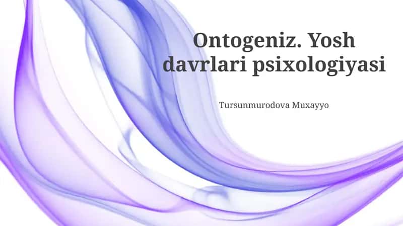 Ontogeniz. Yosh davrlari psixologiyasi