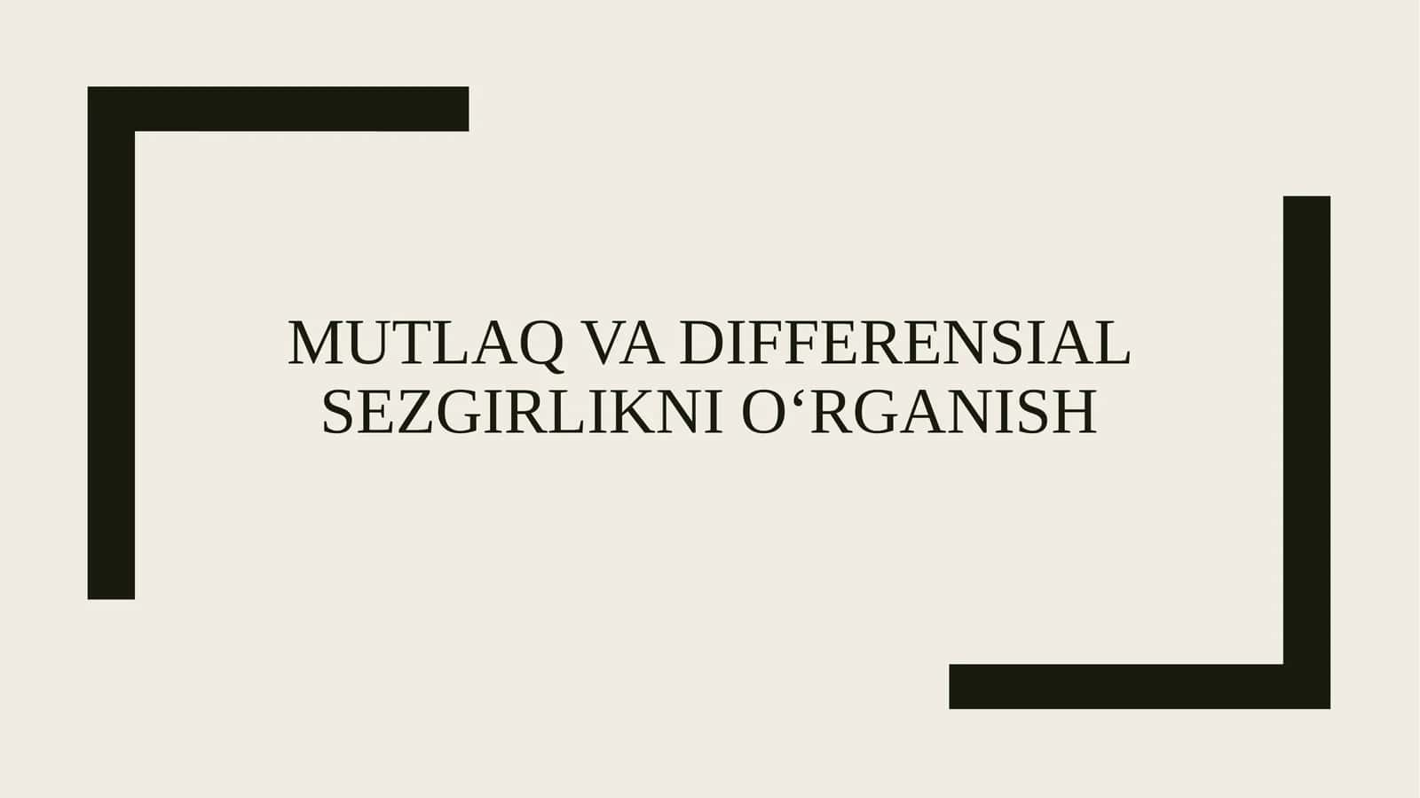 Mutlaq va differensial sezgirlikni oʻrganish
