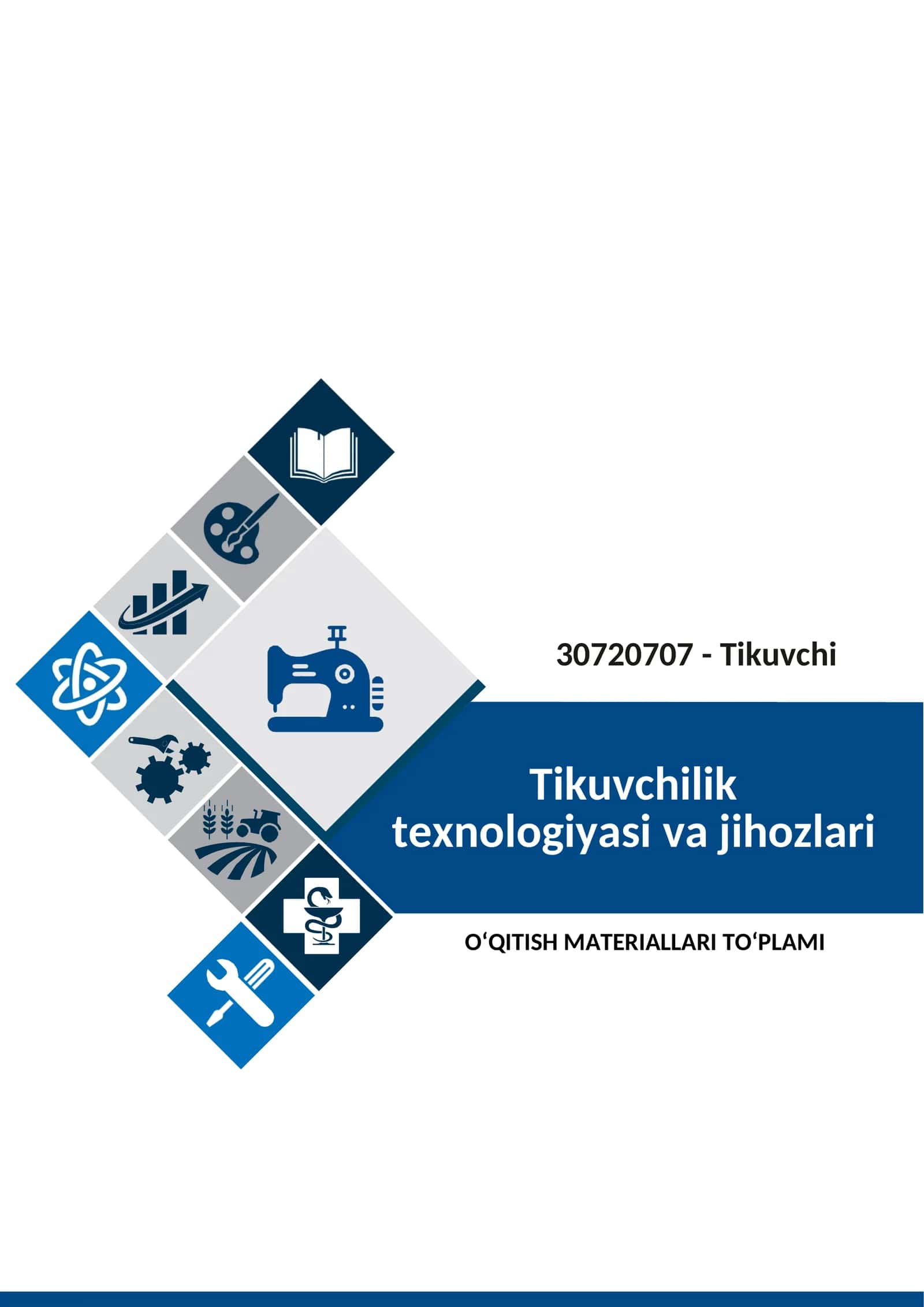 Tikuvchilik texnologiyasi va jihozlаri O‘QITISH MATERIALLARI TO‘PLAMI