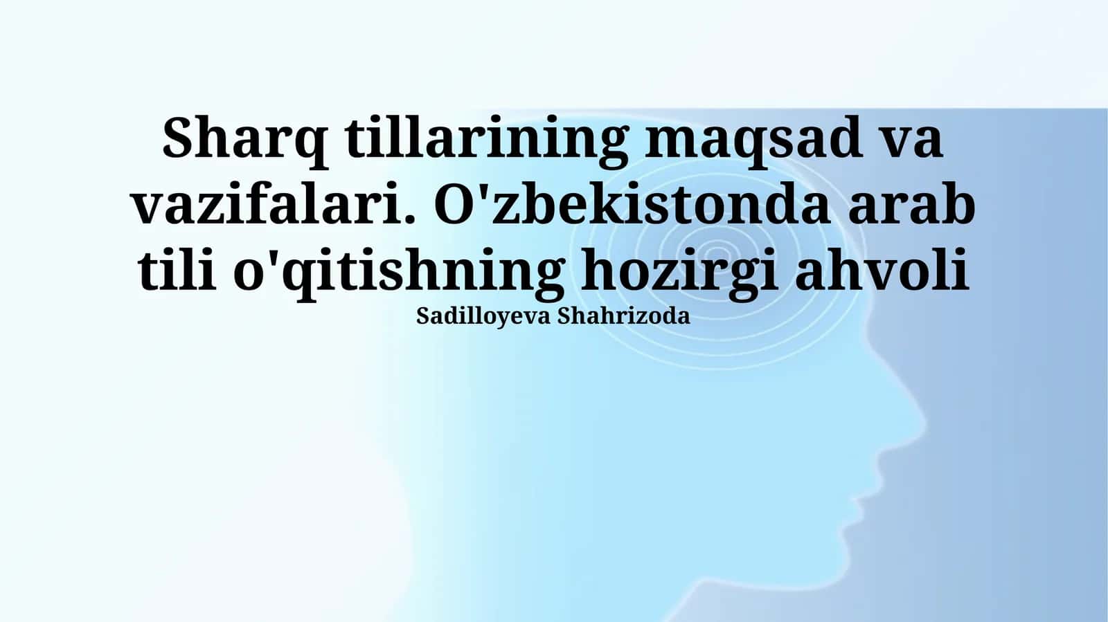 Sharq tillarining maqsad va vazifalari. O'zbekistonda arab tili o'qitishning hozirgi ahvoli