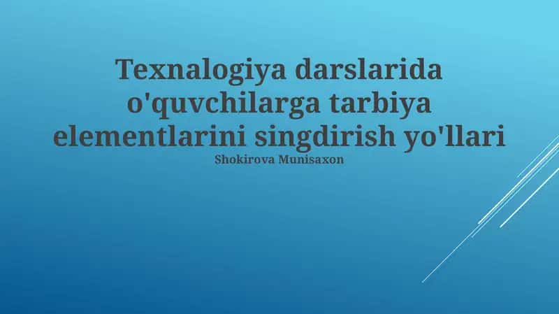 Tarbiyaviy elementlarni texnologiya darslariga integratsiya qilish usullari