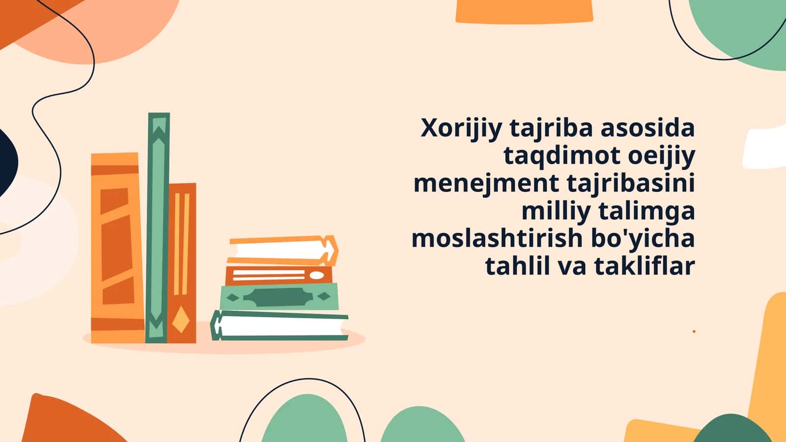 Xorijiy tajriba asosida taqdimot oeijiy menejment tajribasini milliy talimga moslashtirish bo'yicha tahlil va takliflar