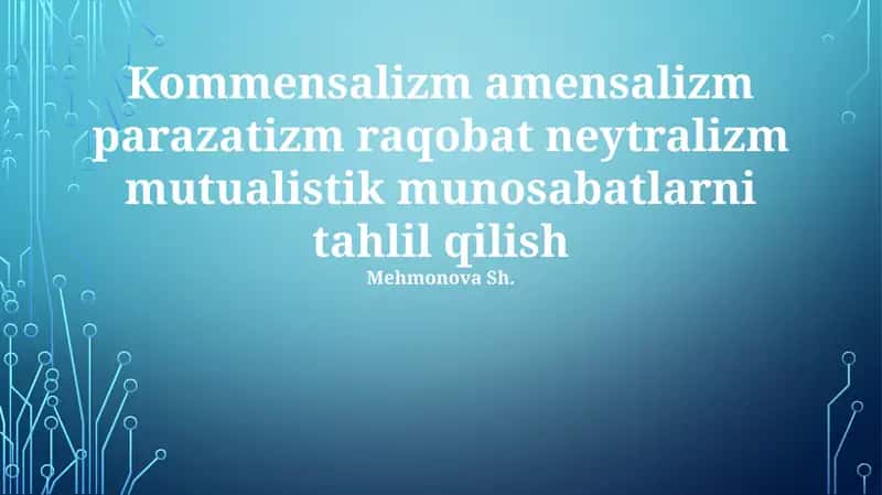 Simbiozning ikki turi: kommensalizm va amensalizm