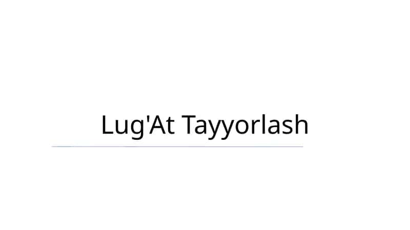 Lug'At Tayyorlash