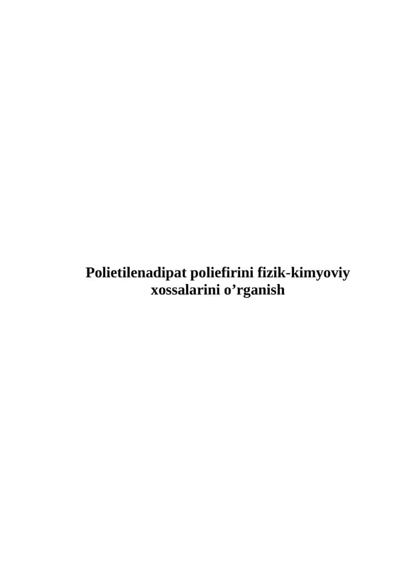 Polietilenadipat poliefirini fizik-kimyoviy xossalarini o’rganish