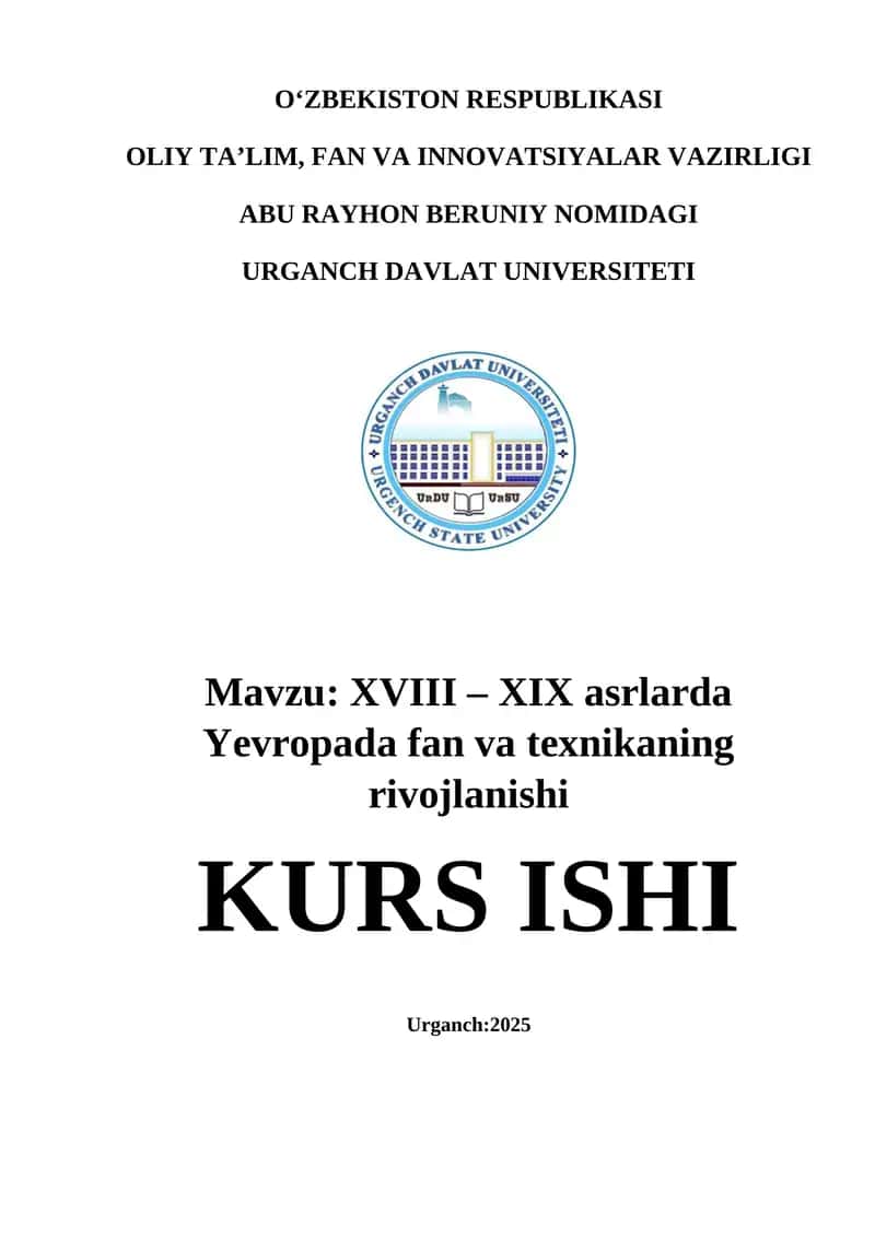 XVIII – XIX asrlarda Yevropada fan va texnikaning rivojlanishi KURS ISHI