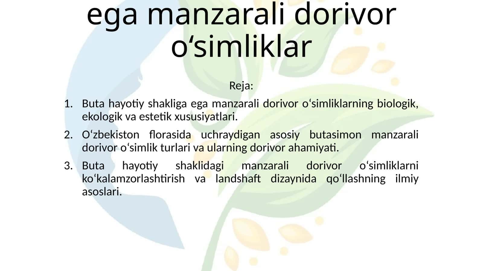Buta hayotiy shakliga ega manzarali dorivor o‘simliklar