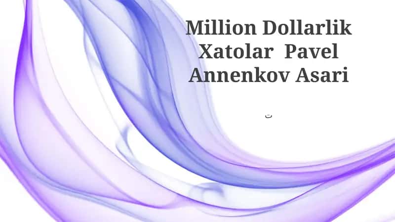 Million Dollarlik Xatolar Pavel Annenkov Asari