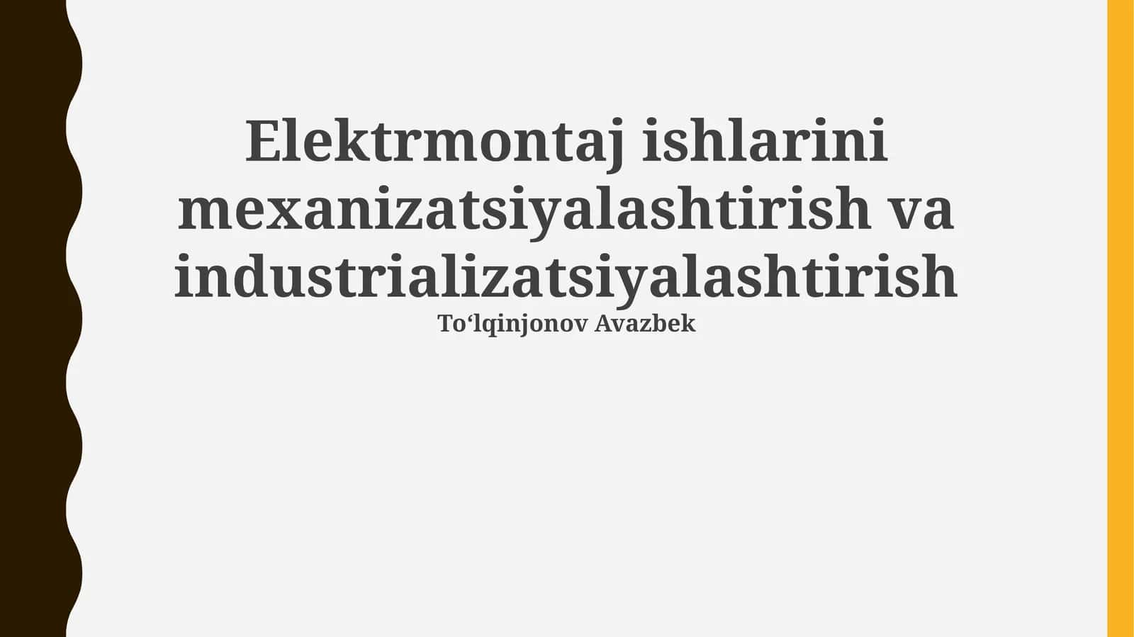 Elektrmontaj ishlarini mexanizatsiyalashtirish va industrializatsiyalashtirish