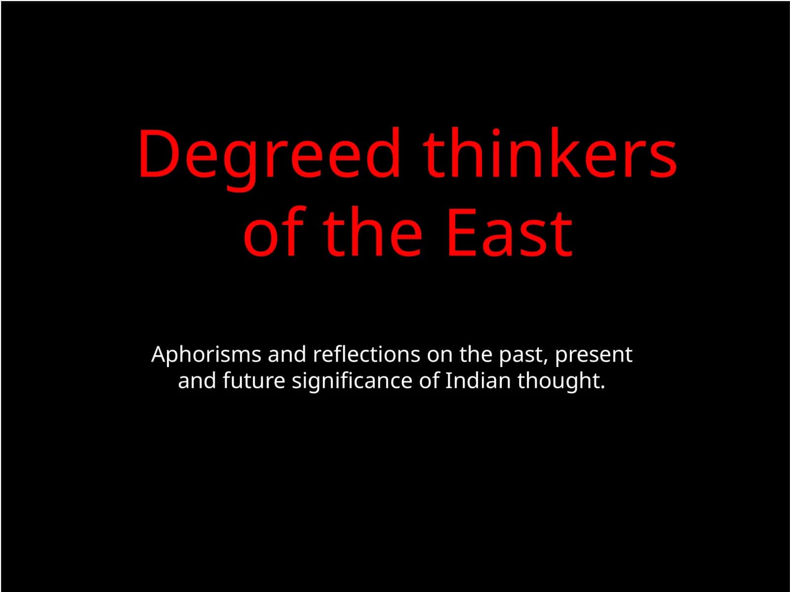Degreed thinkers of the East